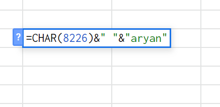 Combining CHAR(8226), a space, and the text aryan in one formula.
