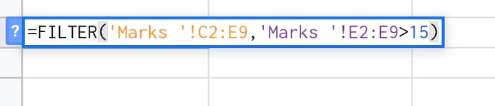 FILTER formula selecting the Marks sheet's C2:E9 rows where the E-column score is greater than 15.